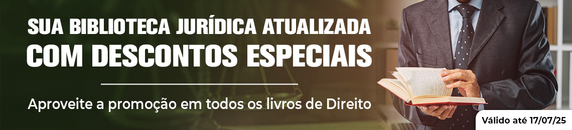 Semana do Direito! Sua biblioteca jurdica atualizada com descontos especiais.