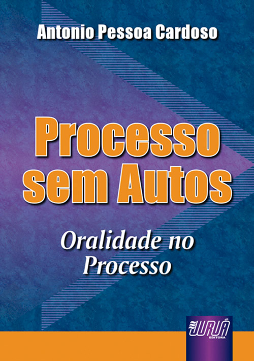 Processo sem Autos - Oralidade no Processo - 