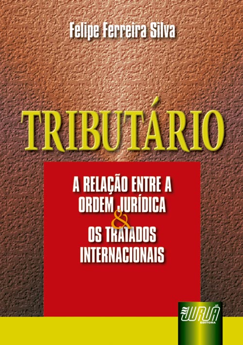 Tribut?rio - A Rela??o entre a Ordem Jur?dica e os Tratados Internacionais - 