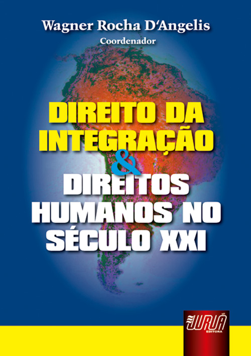 Direito da Integra??o & Direitos Humanos no S?culo XXI - 