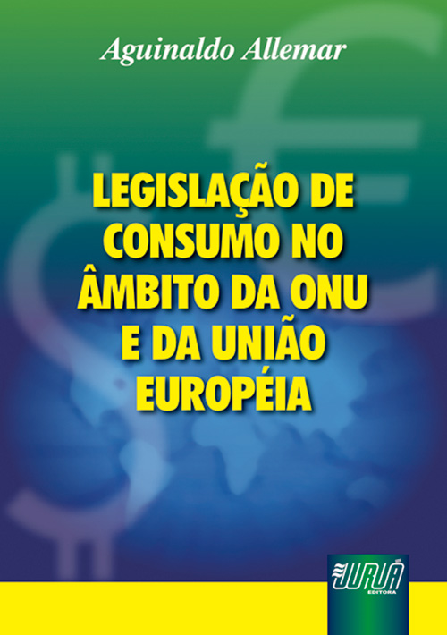 Legisla??o de Consumo no ?mbito da ONU e da Uni?o Europ?ia - 