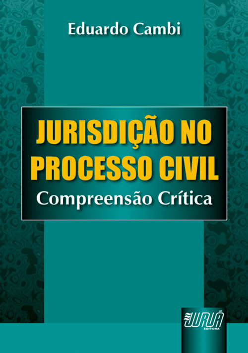 Jurisdi??o no Processo Civil - Compreens?o Cr?tica - 