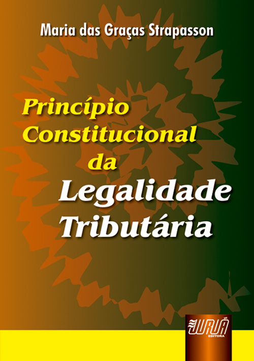 Princ?pio Constitucional da Legalidade Tribut?ria - 