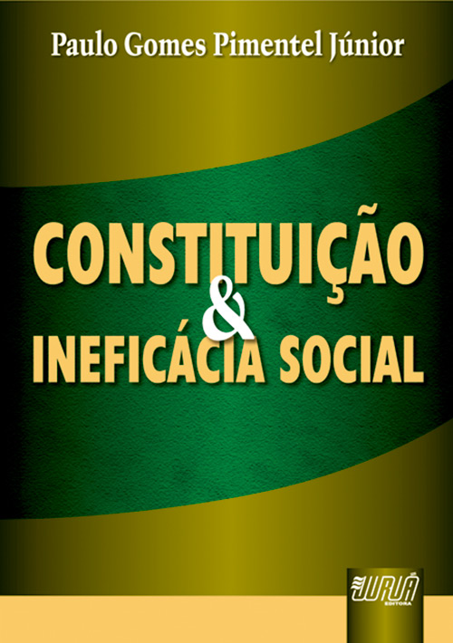 Constitui??o & Inefic?cia Social - 