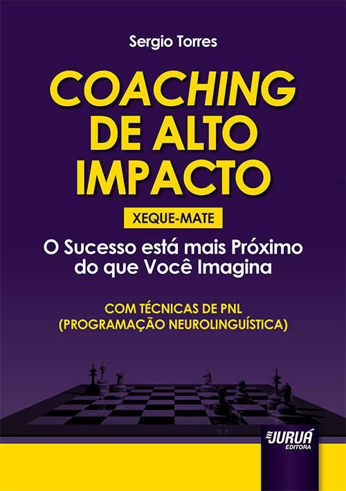 Juruá Editora - Coaching de Alto Impacto - Xeque-Mate - O Sucesso