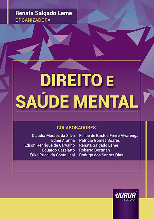Juruá Editora - Direito e Saúde Mental, Organizadora: Renata Salgado Leme