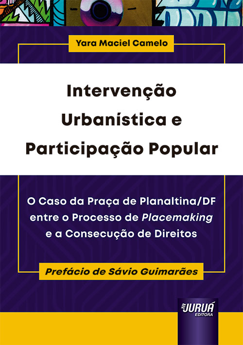 Interven??o Urban?stica e Participa??o Popular - O Caso da Pra?a de Planaltina/DF entre o Processo de Placemaking e a Consecu??o de Direitos