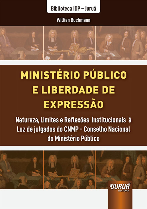 Minist?rio P?blico e Liberdade de Express?o - Natureza, Limites e Reflex?es Institucionais ? Luz de Julgados do CNMP - Conselho Nacional do Minist