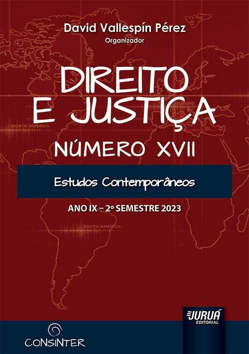 Direito e Justi?a - Ano IX - N?mero XVII - 2? Semestre 2023 - Estudos Contempor?neos - Publica??o Semestral Oficial do Conselho Internacional de Estudos Contempor