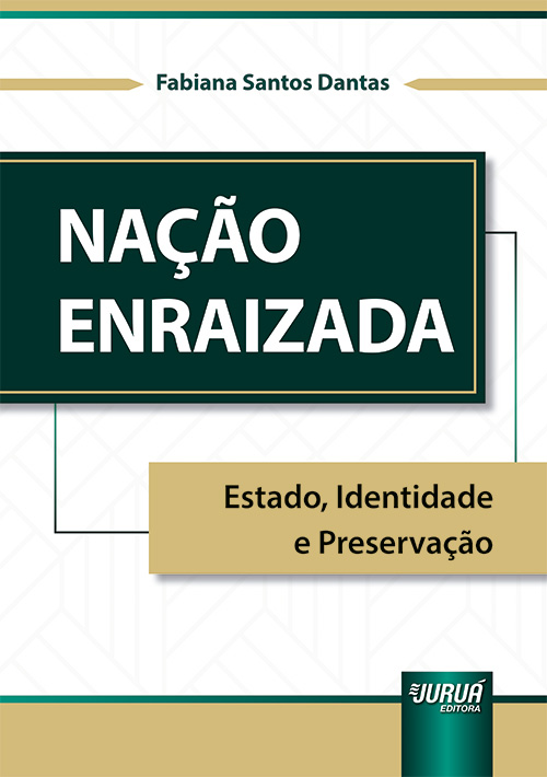 Na??o Enraizada - Estado, Identidade e Preserva??o