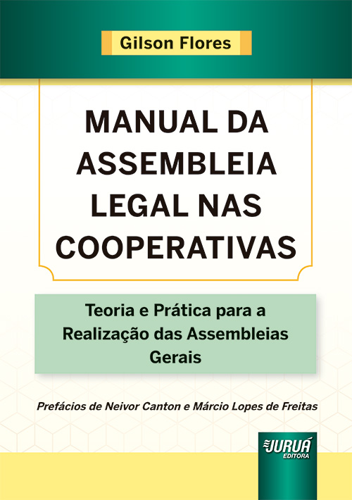 Manual da Assembleia Legal nas Cooperativas - Teoria e Pr?tica para a Realiza??o das Assembleias Gerais