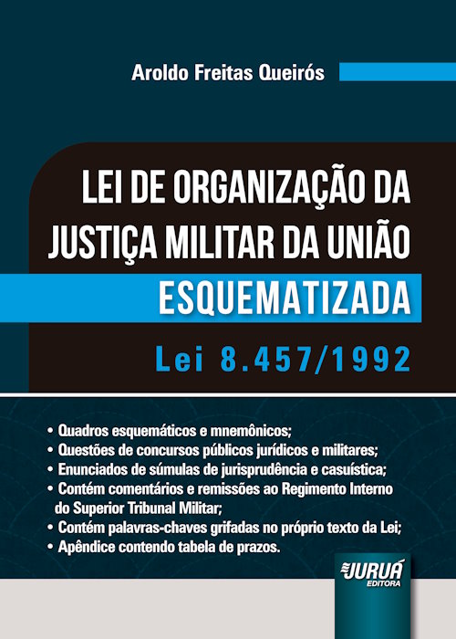 Lei de Organiza??o da Justi?a Militar da Uni?o Esquematizada - Lei 8.457/1992