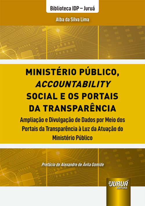 Minist?rio P?blico, Accountability Social e os Portais da Transpar?ncia - Amplia??o e Divulga??o de Dados por Meio dos Portais da Transpar?ncia ? Luz da Atua??o do Minist?rio