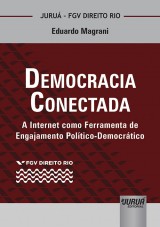 Democracia Conectada - A Internet como Ferramenta de Engajamento Político-Democrático - Coleção FGV Direito Rio