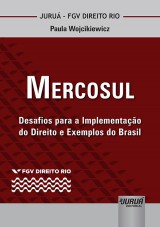 MERCOSUL - Desafios para a Implementação do Direito e Exemplos do Brasil