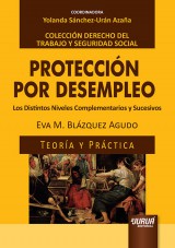 Capa do livro: Protección por Desempleo - Los Distintos Niveles Complementarios y Sucesivos - Teoría y Práctica - Colección Derecho del Trabajo y Seguridad Social - Coordinadora: Yolanda Sánchez-Urán Azaña