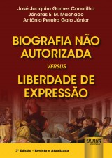 Biografia Não Autorizada versus Liberdade de Expressão