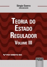 Teoria do Estado Regulador - Volume III