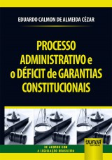 Processo Administrativo e o Déficit de Garantias Constitucionais