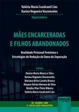 Mães Encarceradas e Filhos Abandonados