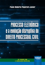 Processo Eletrônico e a Evolução Disruptiva do Direito Processual Civil