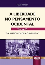 Liberdade no Pensamento Ocidental, A - Tomo 01