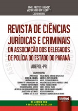 Revista de Ciências Jurídicas e Criminais da Associação dos Delegados de Polícia do Estado do Paraná - ADEPOL-PR - Volume II