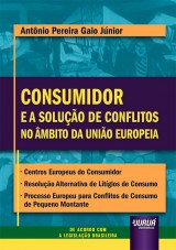 Consumidor e a Solução de Conflitos no Âmbito da União Europeia