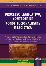 Processo Legislativo, Controle de Constitucionalidade e Legística