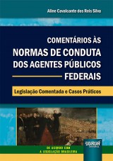 Comentários às Normas de Conduta dos Agentes Públicos Federais