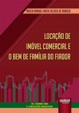 Locação de Imóvel Comercial e o Bem de Família do Fiador