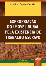 Expropriação do Imóvel Rural Pela Existência de Trabalho Escravo