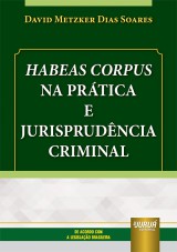 Habeas Corpus na Prática e Jurisprudência Criminal