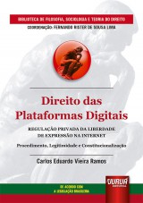 Direito das Plataformas Digitais - Regulação Privada da Liberdade de Expressão na Internet