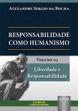 Responsabilidade como Humanismo - Volume 03