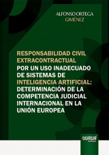 Responsabilidad Civil Extracontractual por un uso Inadecuado de Sistemas de Inteligencia Artificial