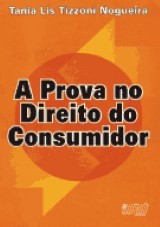 Capa do livro: Prova no Direito do Consumidor, A, Tania Lis Tizzoni Nogueira