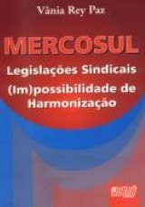 Capa do livro: Mercosul Legislaes Sindicais (Im)possibilidade de Harmonizao, Vnia Rey Paz