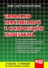 Capa do livro: Trabalho Terceirizado e Composio Industrial, Jos Luiz Ferreira Prunes