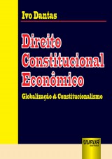 Capa do livro: Direito Constitucional Econômico - Globalização & Constitucionalismo, Ivo Dantas
