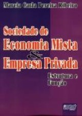 Capa do livro: Sociedade de Economia Mista & Empresa Privada - Estrutura e Função, Marcia Carla Pereira Ribeiro