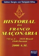Capa do livro: Historial da Franco Maçonaria, Valton Sergio von Tempski-Silka