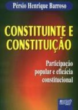 Capa do livro: Constituinte e Constituio - Participao popular e eficcia constitucional, Prsio Henrique Barroso