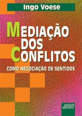 Capa do livro: Mediao dos Conflitos Como Negociao de Sentidos, Ingo Voese