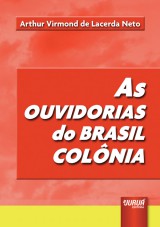 Capa do livro: Ouvidorias do Brasil Colnia, As, Arthur Virmond de Lacerda Neto