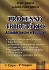 Capa do livro: Processo Tributrio Administrativo e Judicial - 1 Edio - 2 Tiragem, Coordenadores: James Marins e Glucia Vieira Marins