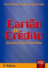 Capa do livro: Carto de Crdito Questes Controvertidas - 2 Edio, Alcio Manoel de Sousa Figueiredo