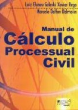 Capa do livro: Manual de Cálculo Processual Civil, Luiz Elyneu Galeski Xavier Rego e Marcelo Dalton Dalmolin