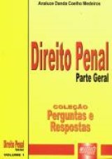 Capa do livro: Direito Penal - Parte Geral - Coleo Perguntas e Respostas Volume I, Analuce Danda Coelho Medeiros