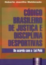 Capa do livro: Código Brasileiro de Justiça e Disciplina Desportivas, Roberto Joanilho Maldonado